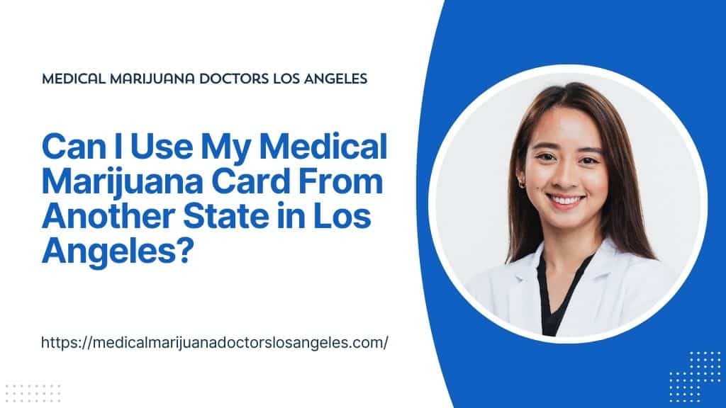 Can I Use My Medical Marijuana Card From Another State in Los Angeles