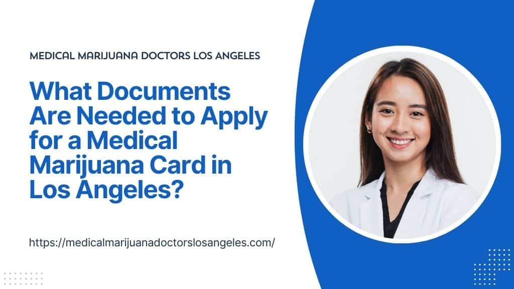 What Documents Are Needed to Apply for a Medical Marijuana Card in Los Angeles