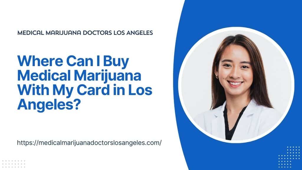 Where Can I Buy Medical Marijuana With My Card in Los Angeles