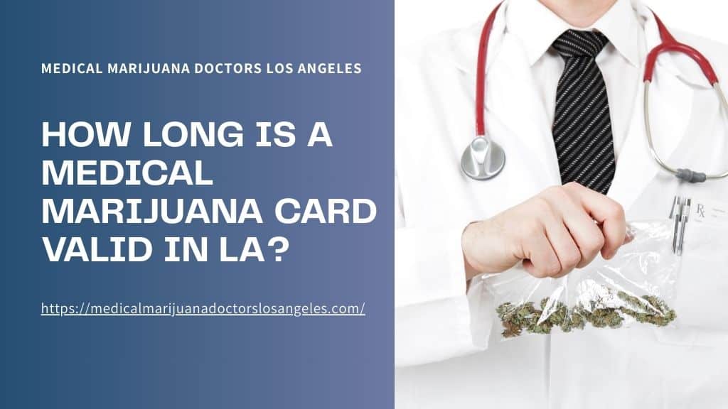 How Long Is a Medical Marijuana Card Valid in LA?