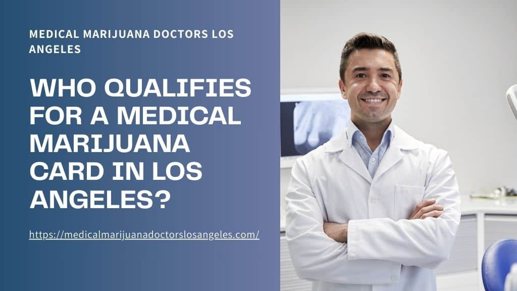 Who Qualifies for a Medical Marijuana Card in Los Angeles?